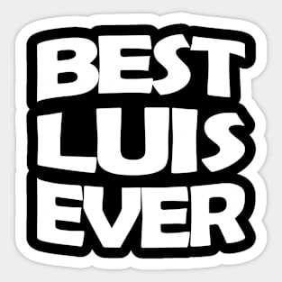 Best Luis ever Sticker